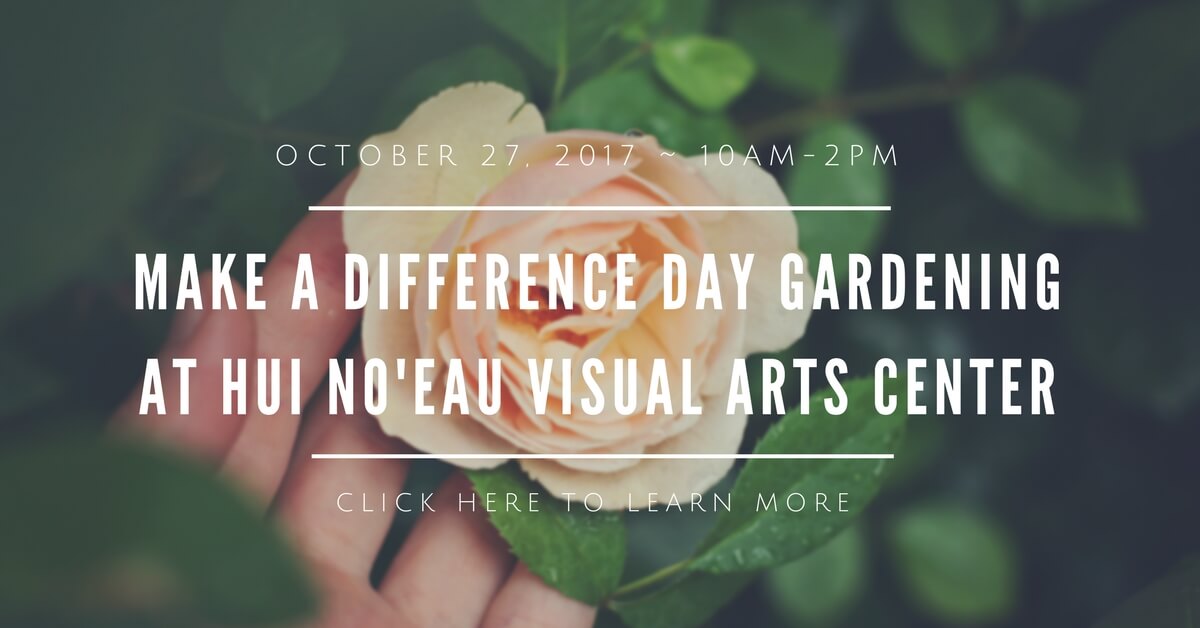 Hui No'eau Make A Difference Day Event 2017